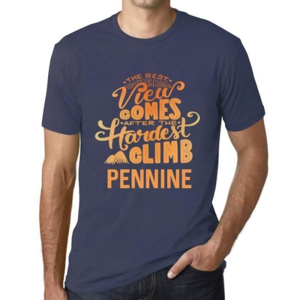 T-shirt herr Den bästa utsikten kommer efter den hårdaste bestigningen av Pennine Mountain – Den bästa utsikten kommer efter den svåraste Denim