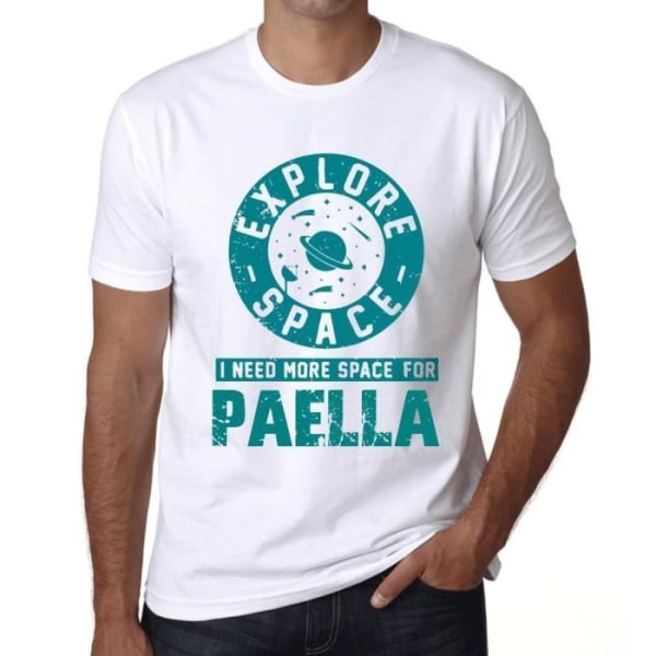 T-shirt herr Utforska rymden Jag behöver mer utrymme för Paella – Utforska rymden Jag behöver mer plats för paella – T-shirt Vit XXXXL
