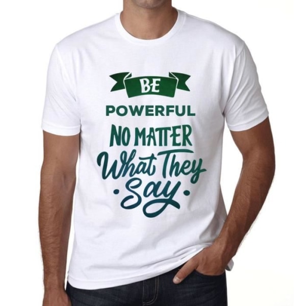 T-shirt herr Var kraftfull oavsett vad de säger – Var kraftfull oavsett vad de säger – Vintage T-shirt Vit XL