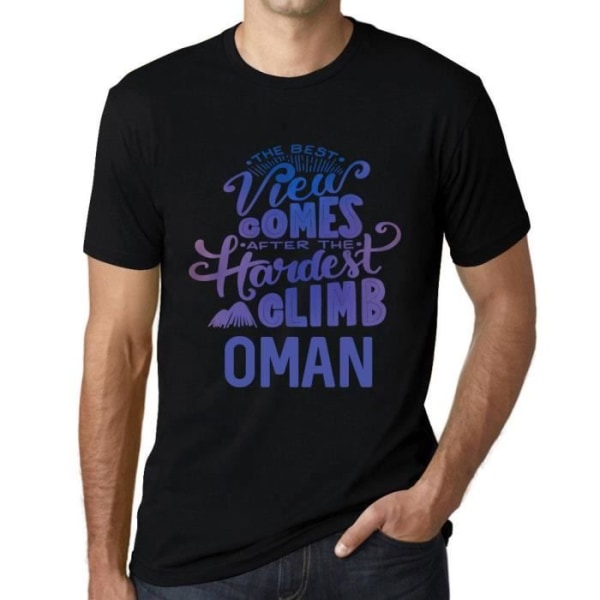 T-shirt herr Den bästa utsikten kommer efter den svåraste klättringen av ett berg i Omani – Den bästa utsikten kommer efter den svåraste djup svart