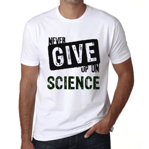 T-shirt herr Ge aldrig upp på vetenskapen – Ge aldrig upp på vetenskapen – Vintage T-shirt Vit