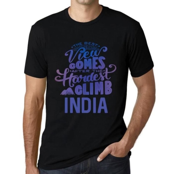 T-shirt herr Den bästa utsikten kommer efter den svåraste bergsklättringen i Indien – den bästa utsikten kommer efter djup svart