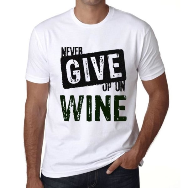 T-shirt herr Ge aldrig upp på vin – Ge aldrig upp på vin – Vintage T-shirt Vit
