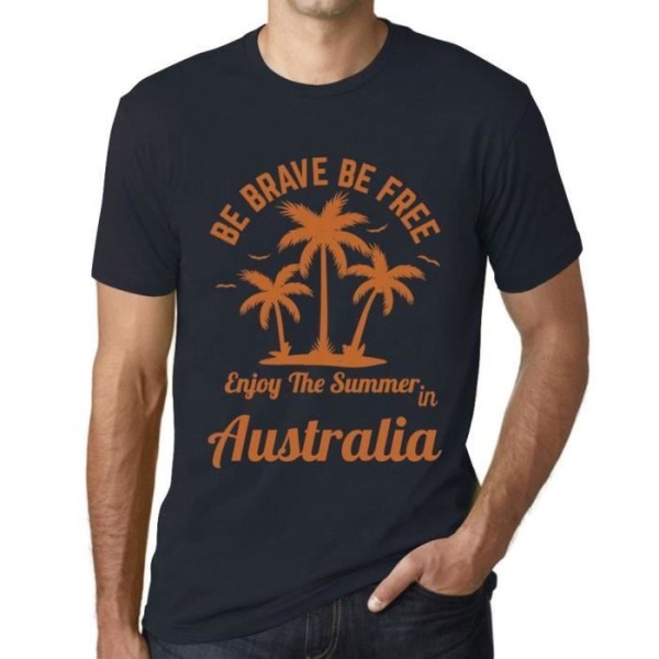 T-shirt herr Be Brave Be Free Njut av sommaren i Australien – Be Brave Var fri Njut av sommaren i Australien – Marin