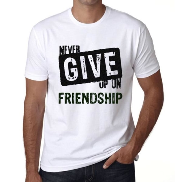 T-shirt herr Ge aldrig upp om vänskap – Ge aldrig upp om vänskap – Vintage T-shirt Vit XXXL