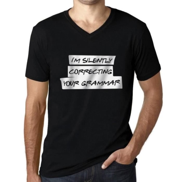 T-shirt med v-ringad herr I Correct Silently Your Grammar – I'm Silently Correcting Your Grammar – Vintage svart T-shirt djup svart