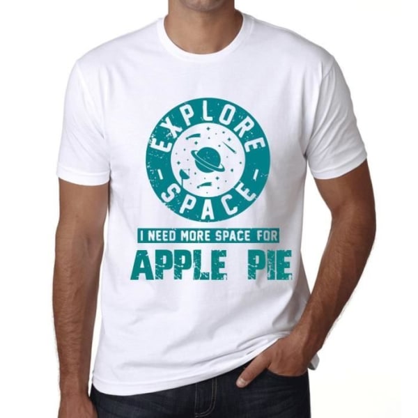 T-shirt herr Utforska rymden Jag behöver mer utrymme för äppelpaj – Utforska rymden Jag behöver mer plats för äpple Vit