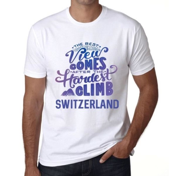 T-shirt herr Den bästa utsikten kommer efter den svåraste bestigningen av det schweiziska berget – den bästa utsikten kommer efter Vit
