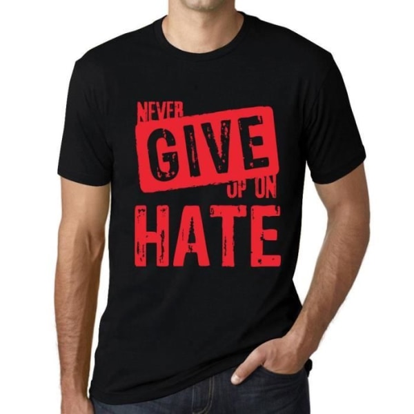 T-shirt herr Ge aldrig upp hatet – ge aldrig upp hatet – Svart vintage t-shirt djup svart