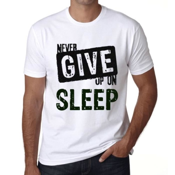 T-shirt herr Ge aldrig upp på sömnen – Ge aldrig upp på sömnen – Vintage T-shirt Vit