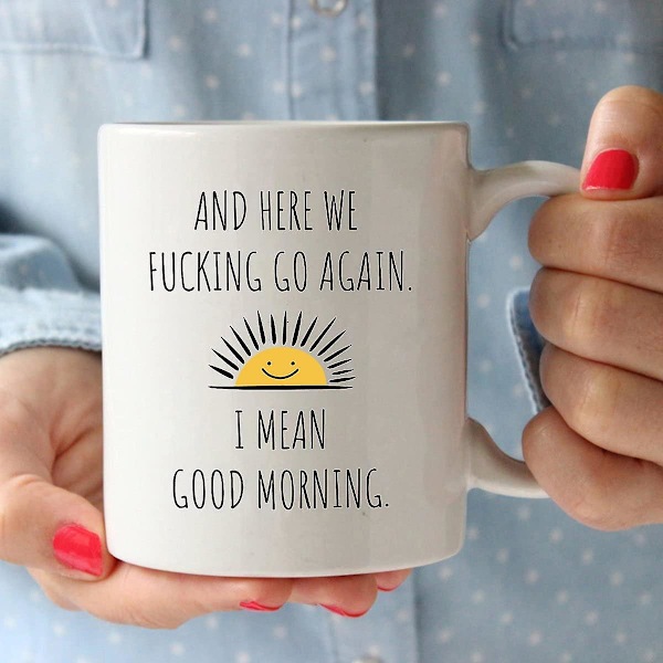 JUSCH Good Morning - Hauska syntymäpäivä- tai joululahja äidille - Sarkastinen lahja hänelle naisille äidille - 325 ml kahvimuki teekuppi valkoinen (WZ1302), QINWE