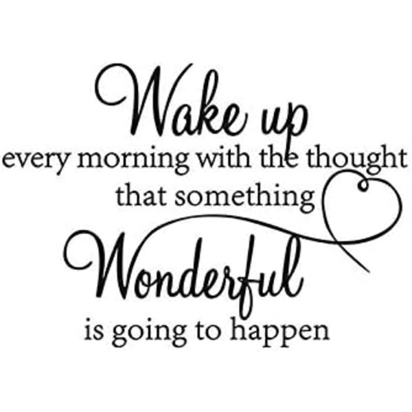 Vågn op hver morgen med tanken om noget vidunderligt