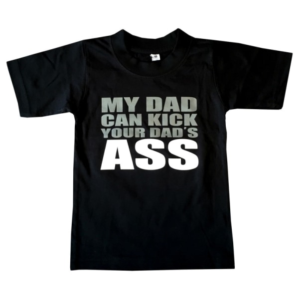 T-shirt My dad can kick your dad's ass 116 (116/120)