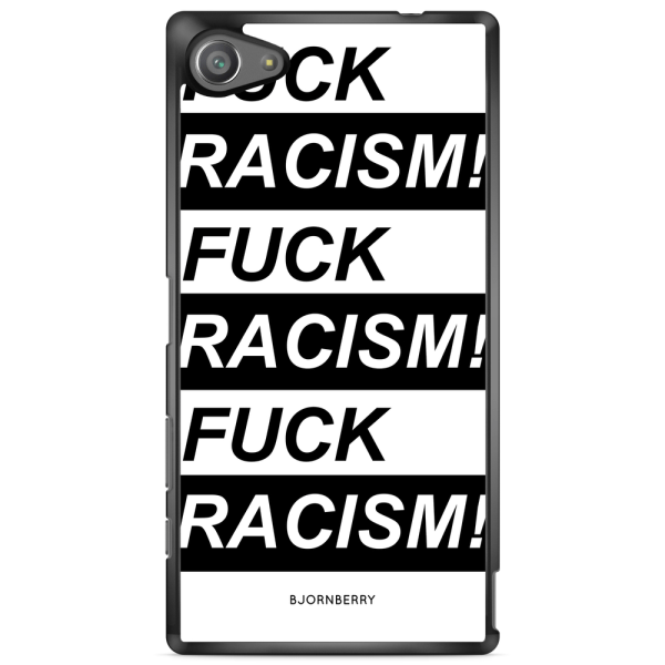 Bjornberry Skal Sony Xperia Z5 Compact - Fuck Racism!