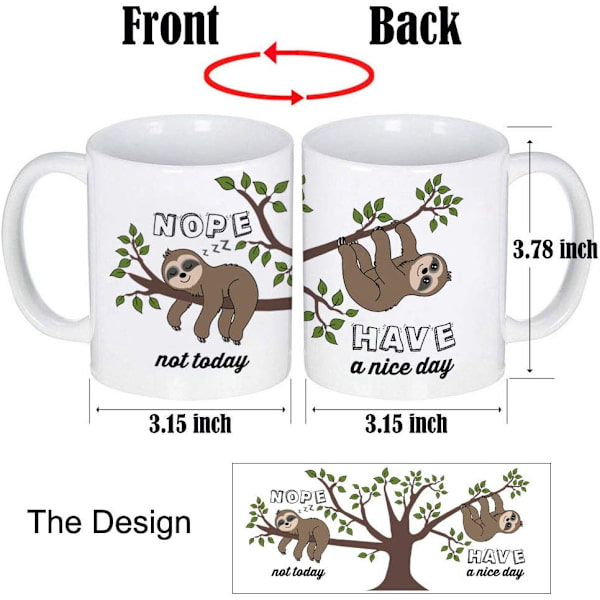 Söpö laiskiainen lahjat Ei tänään hauska kahvimuki Mukavaa päivää Keramiikka teekuppi 11oz, Kawaii syntymäpäivälahja miehille naisille vaimolle aviomiehelle tyttärelle F Sloth