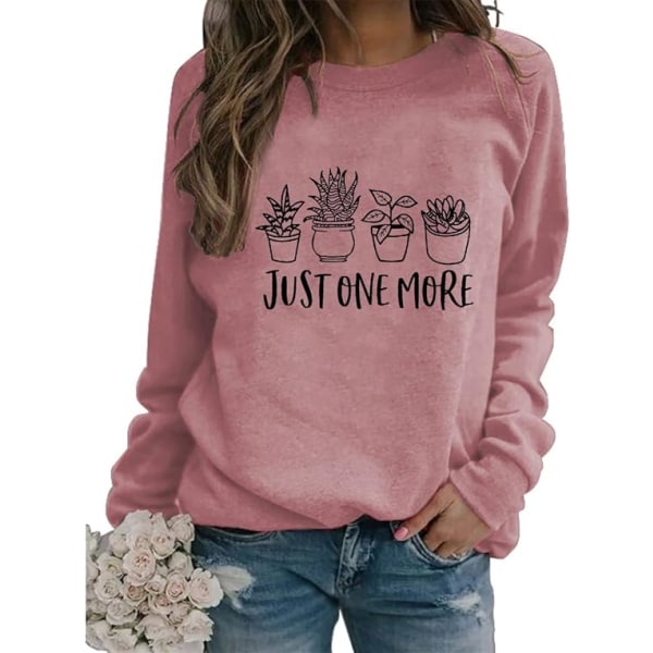 Just One More Plant Sweatshirt för kvinnor Plant Mama Sweater Pullover Funny Gardening Shirt Söta grafiska toppar