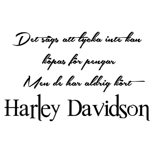 Väggord/Bildekor - Det sägs att lycka.... Harley Davidson