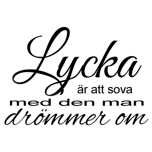 Väggord - Lycka är att sova med den...