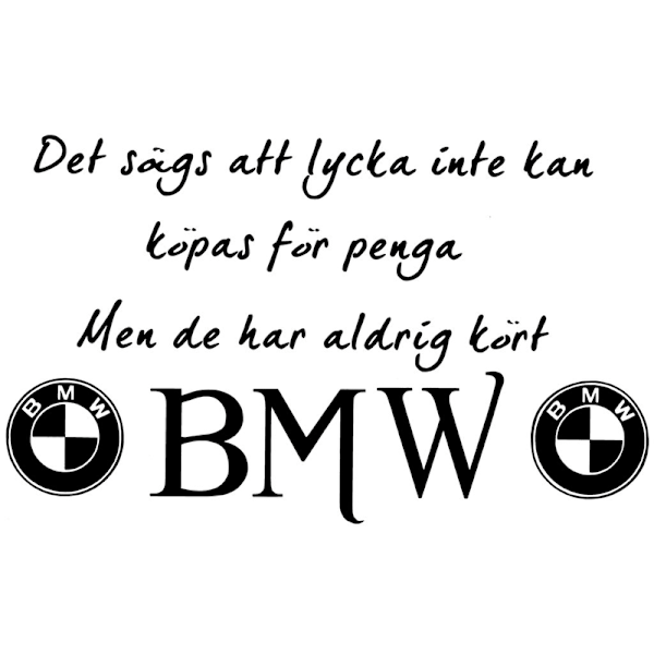 T-shirt - Det sägs att lycka...BMW XXL