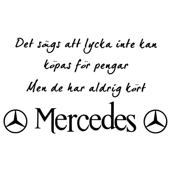 T-shirt - Det sägs att lycka...Mercedes XXL