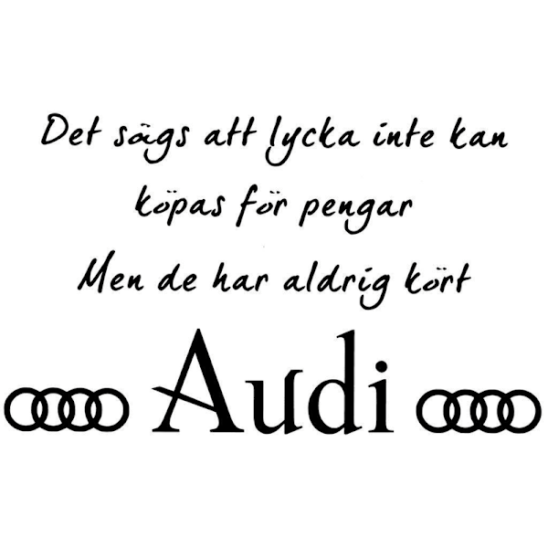 T-shirt - Det sägs att lycka...Audi XXL
