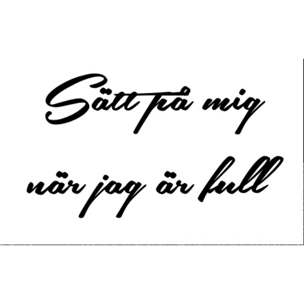 Väggord - Sätt på mig när jag är full