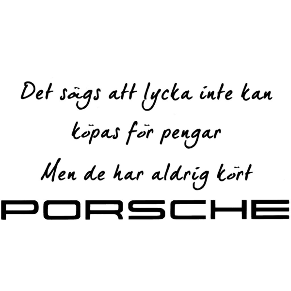 T-shirt - Det sägs att lycka...Porsche L