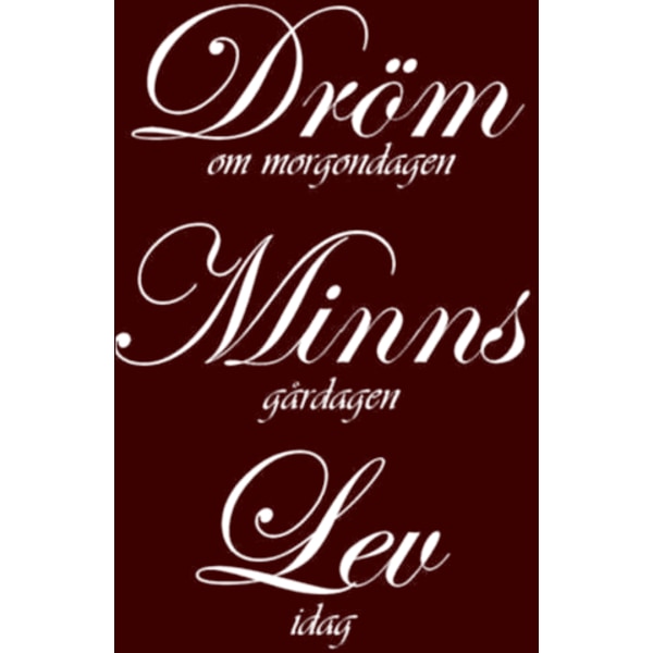 Väggord - Dröm, Minns, Lev vit