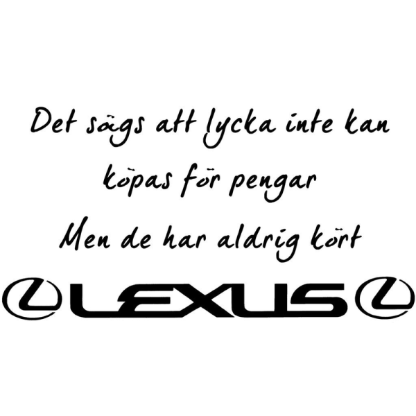 T-shirt - Det sägs att lycka...Lexus XXL