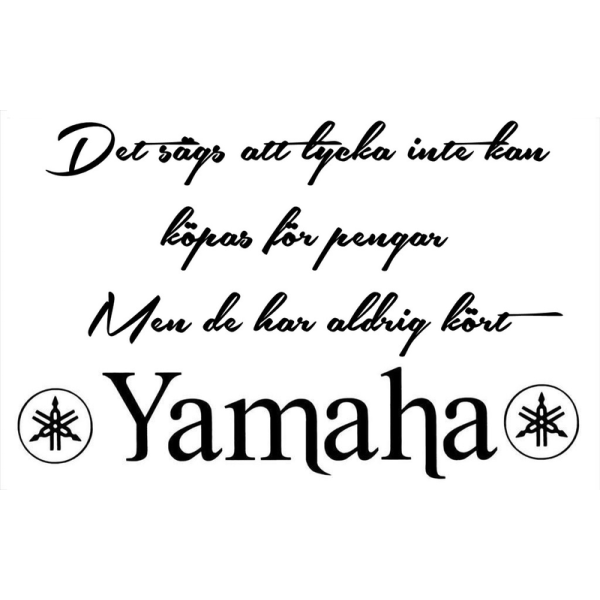 T-shirt - Det sägs att lycka...Yamaha S