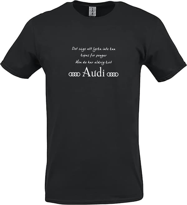 T-shirt - Det sägs att lycka...Audi
