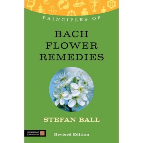 Principles of Bach Flower Remedies (häftad, eng)
