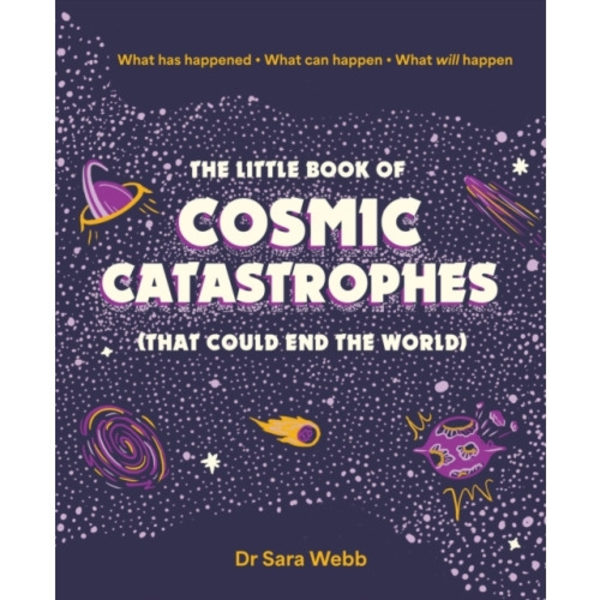 The Little Book of Cosmic Catastrophes (That Could End the World) (inbunden, eng)