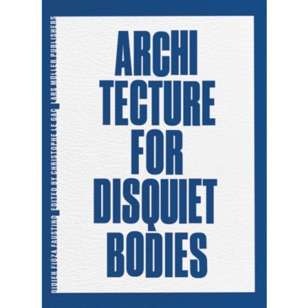 Architecture for Disquiet Bodies (inbunden, eng)