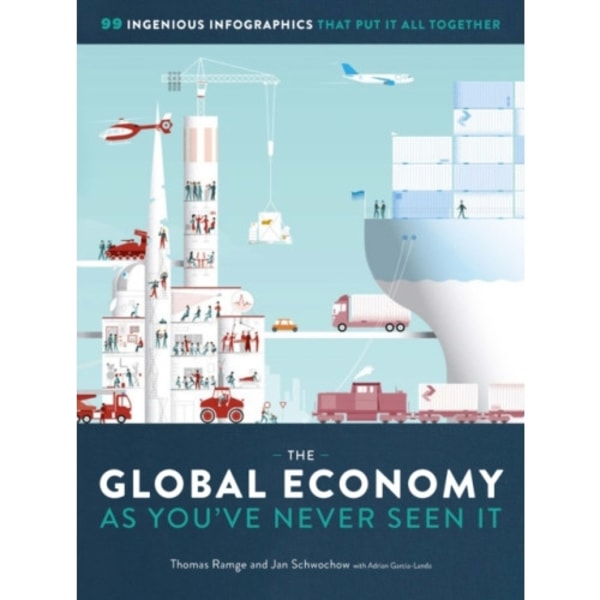 The Global Economy as You've Never Seen It (inbunden, eng)