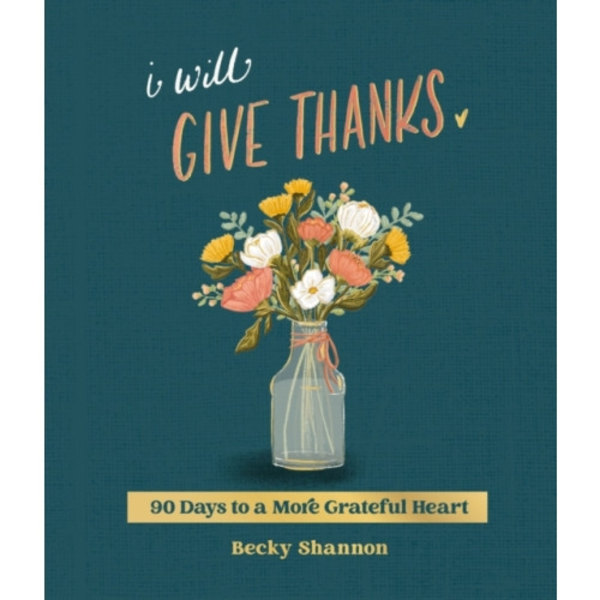 I Will Give Thanks (inbunden, eng)