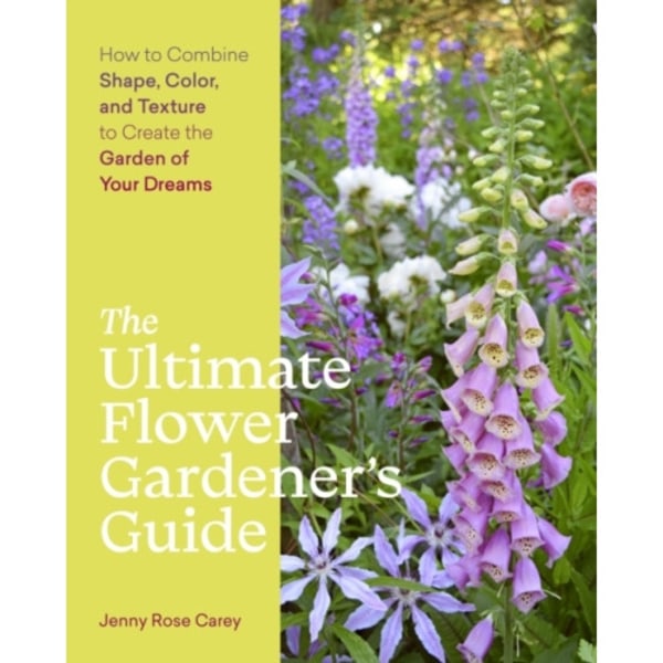The Ultimate Flower Gardener’s Guide (häftad, eng)