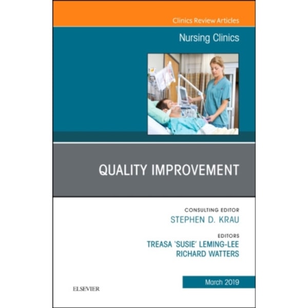 Quality Improvement, An Issue of Nursing Clinics (inbunden, eng)