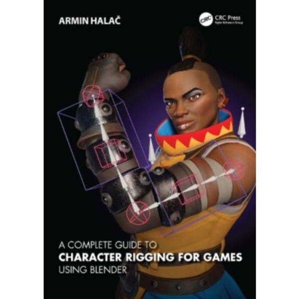 A Complete Guide to Character Rigging for Games Using Blender (häftad, eng)