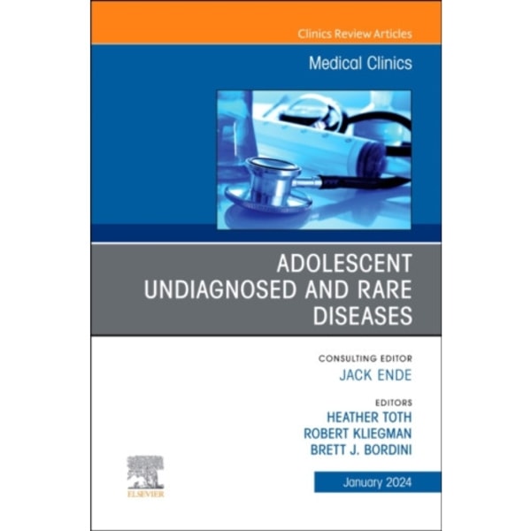 Adolescent Undiagnosed and Rare Diseases, An Issue of Medical Clinics of North America (inbunden, eng)