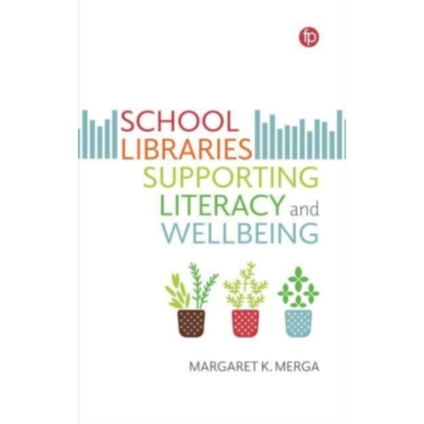 School Libraries Supporting Literacy and Wellbeing (häftad, eng)