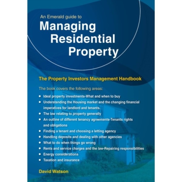 An Emerald Guide to Managing Residential Property - The Property Investors Management Handbook (häftad, eng)