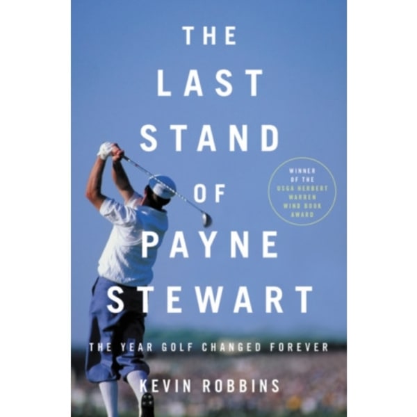 The Last Stand of Payne Stewart (inbunden, eng)