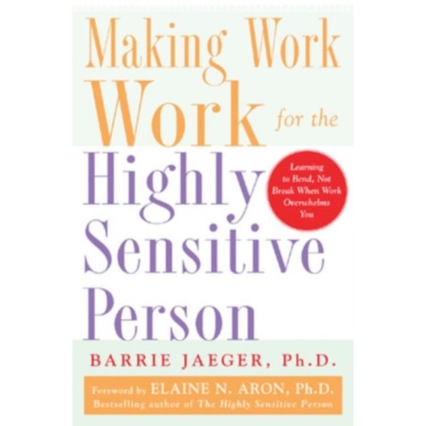 Making Work Work for the Highly Sensitive Person (häftad, eng)
