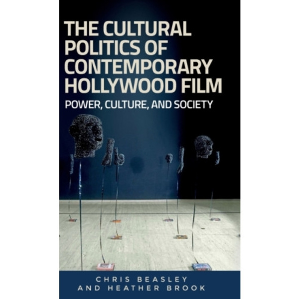 The Cultural Politics of Contemporary Hollywood Film (inbunden, eng)