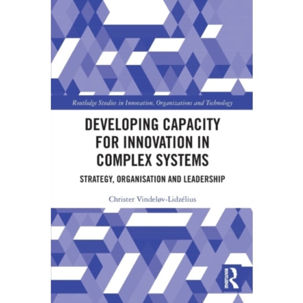 Developing Capacity for Innovation in Complex Systems (häftad, eng)