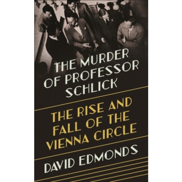 The Murder of Professor Schlick (inbunden, eng)