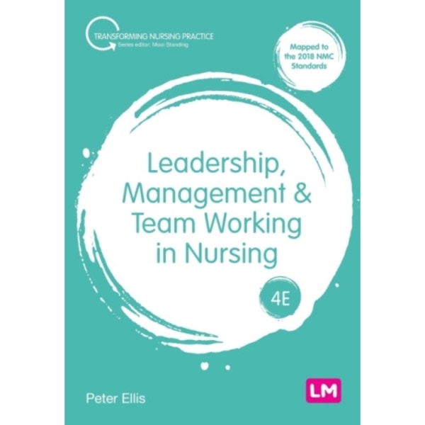 Leadership, Management and Team Working in Nursing (häftad, eng)