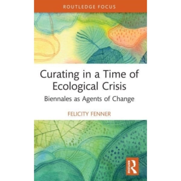 Curating in a Time of Ecological Crisis (häftad, eng)