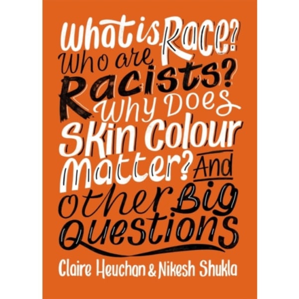 What is Race? Who are Racists? Why Does Skin Colour Matter? And Other Big Questions (häftad, eng)